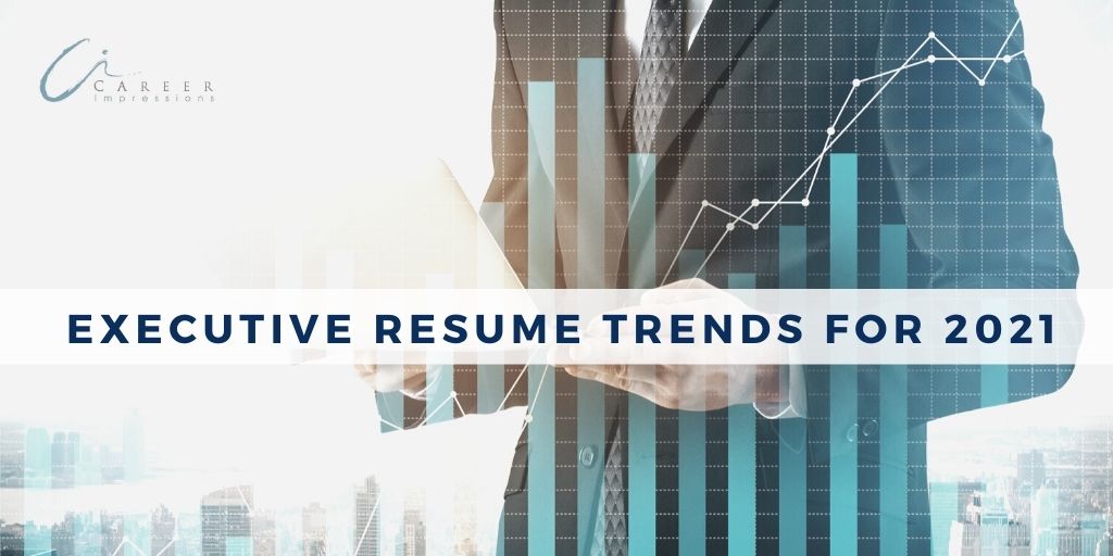 Executive Resume Trends 2021