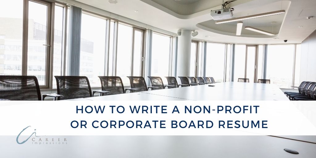How to Write a Non Profit or Corporate Board Resume Career Impressions