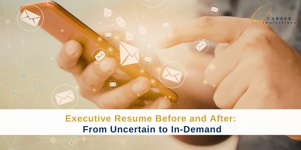 Executive Resume Before and After Case Study